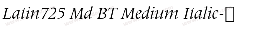 Latin725 Md BT Medium Italic字体转换